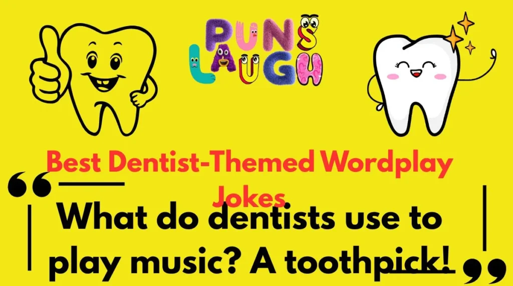 Best Dentist-Themed Wordplay Jokes