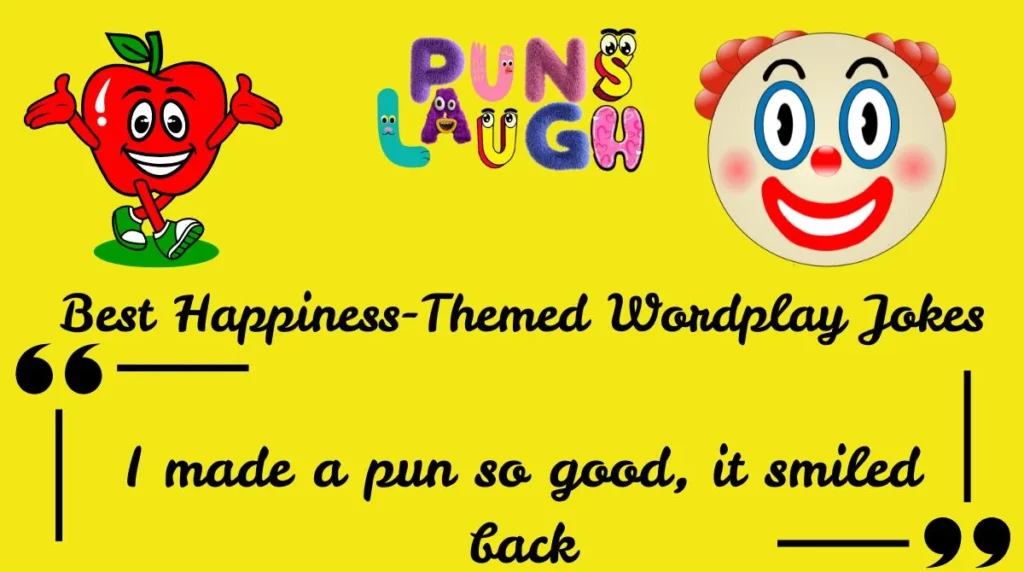 Best Happiness-Themed Wordplay Jokes