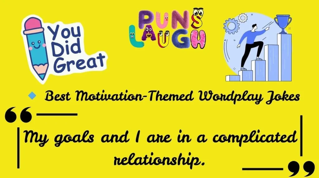  Best Motivation-Themed Wordplay Jokes