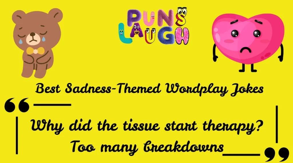 Best Sadness-Themed Wordplay Jokes