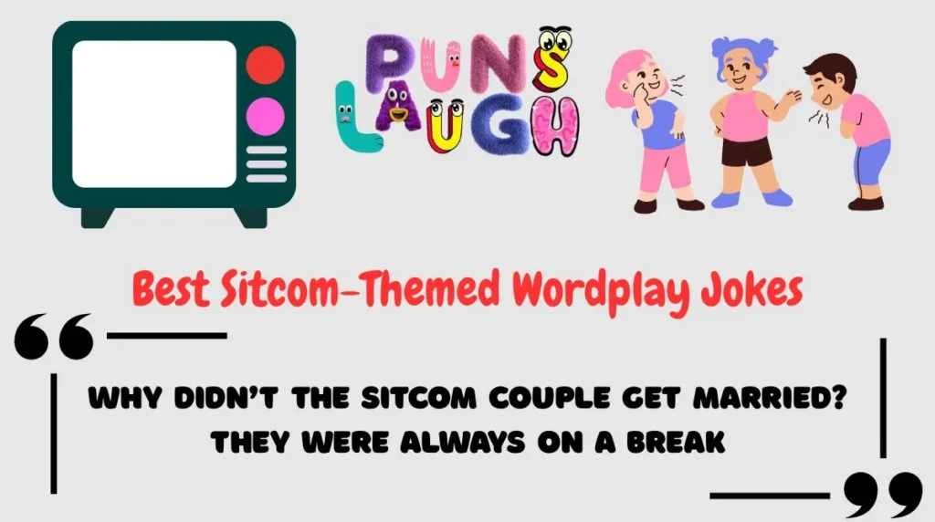 Best Sitcom-Themed Wordplay Jokes