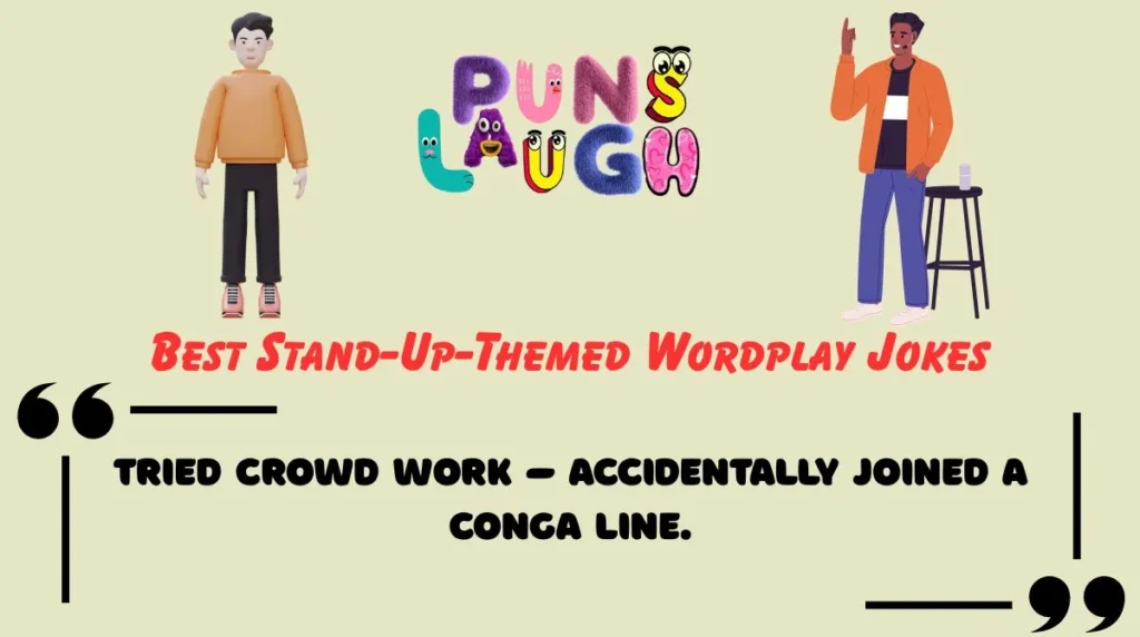 Best Stand-Up-Themed Wordplay Jokes