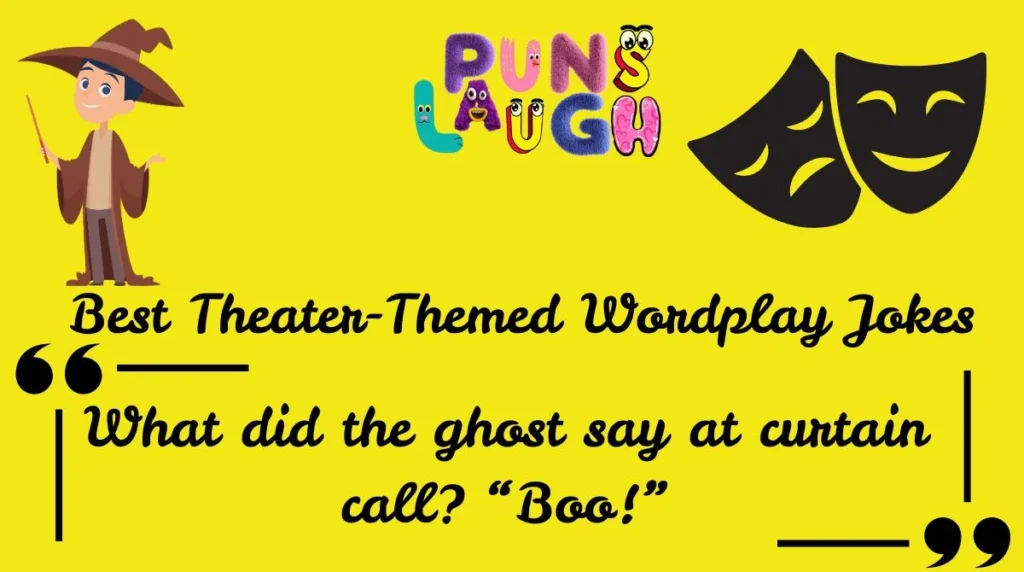 Best Theater-Themed Wordplay Jokes