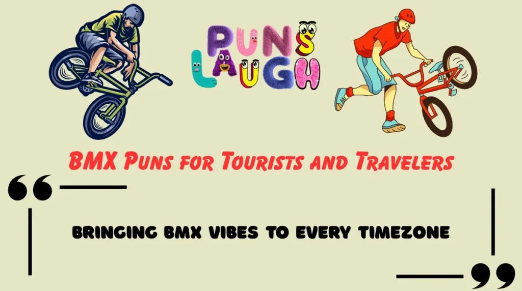 BMX Puns for Tourists and Travelers