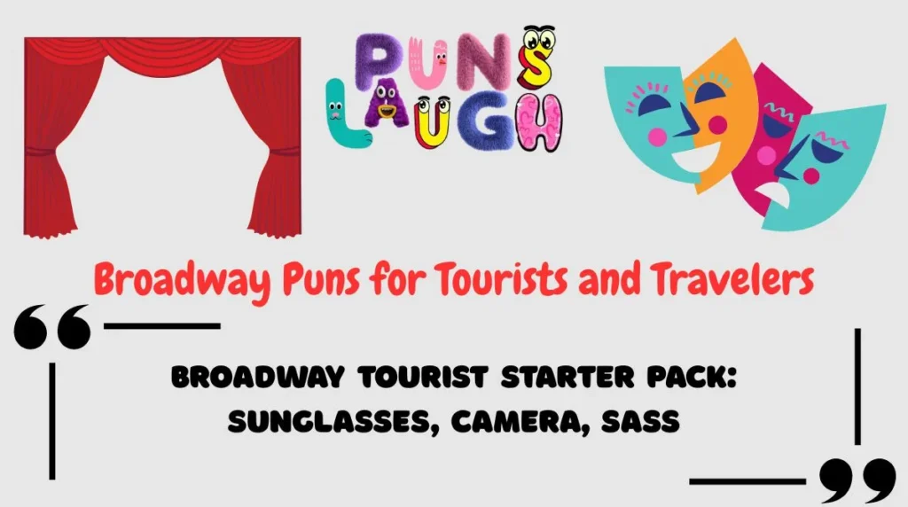 Broadway Puns for Tourists and Travelers