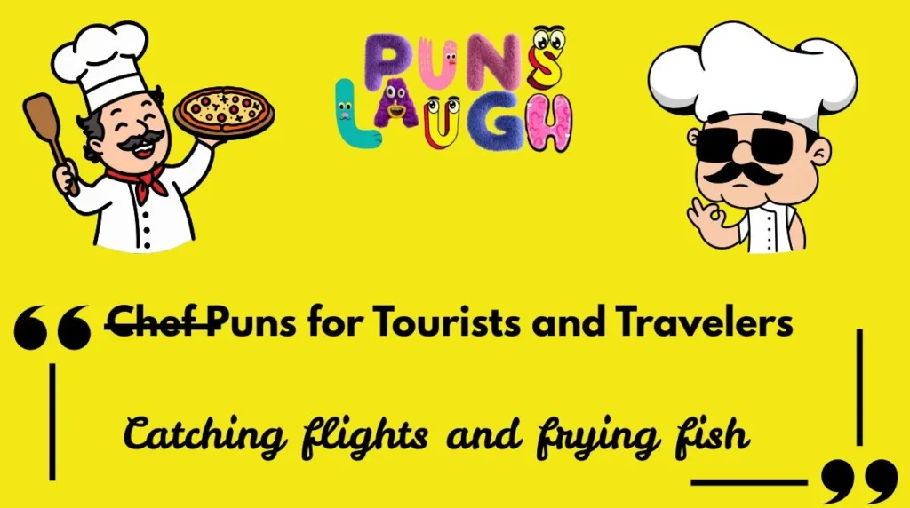 Chef Puns for Tourists and Travelers