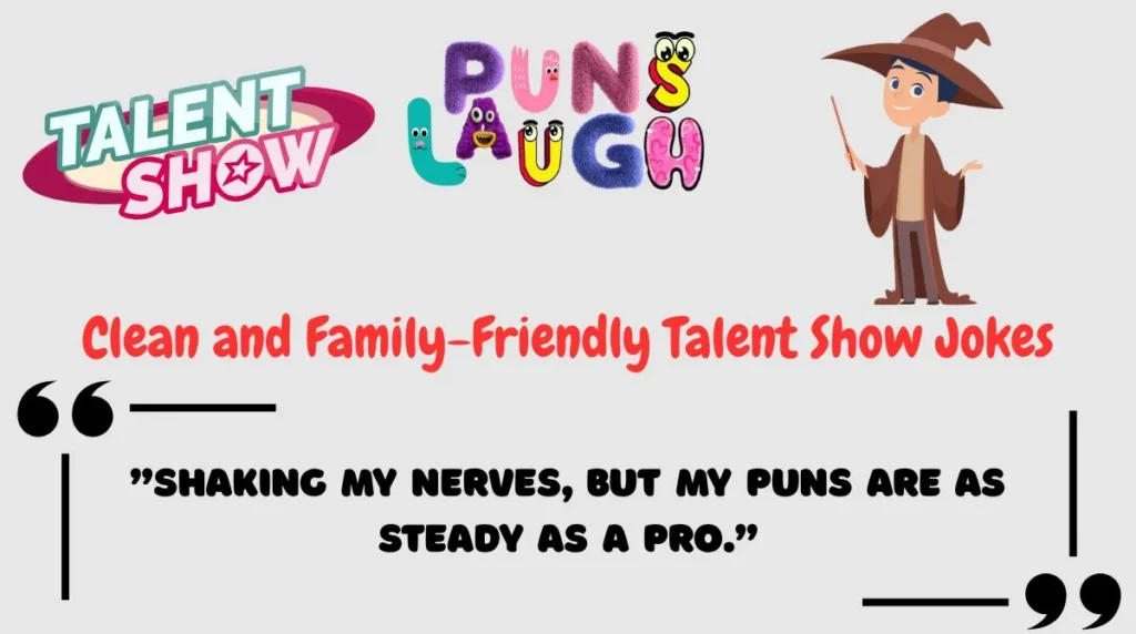 Clean and Family-Friendly Talent Show Jokes