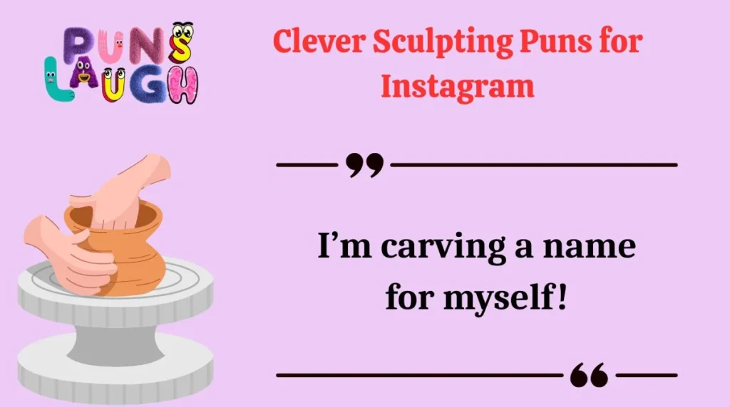 Clever Sculpting Puns for Instagram