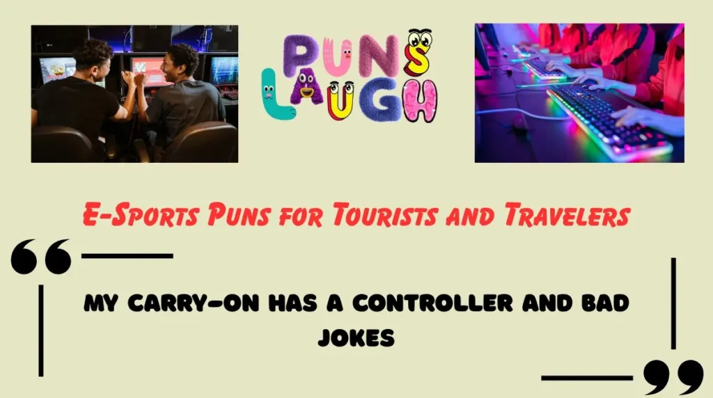 E-Sports Puns for Tourists and Travelers