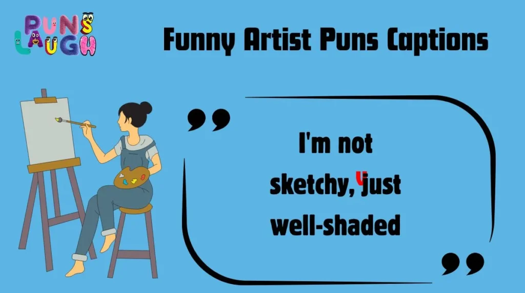 Funny Artist Puns Captions