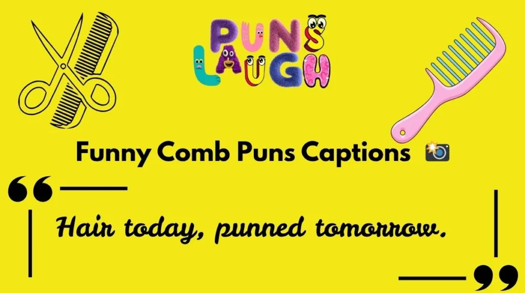 Funny Comb Puns Captions 