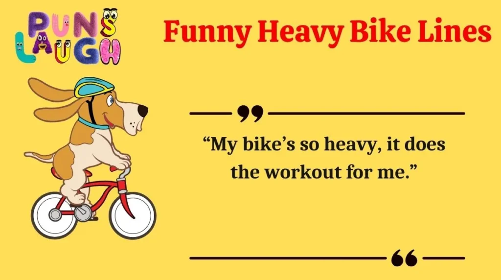 Funny Heavy Bike Lines