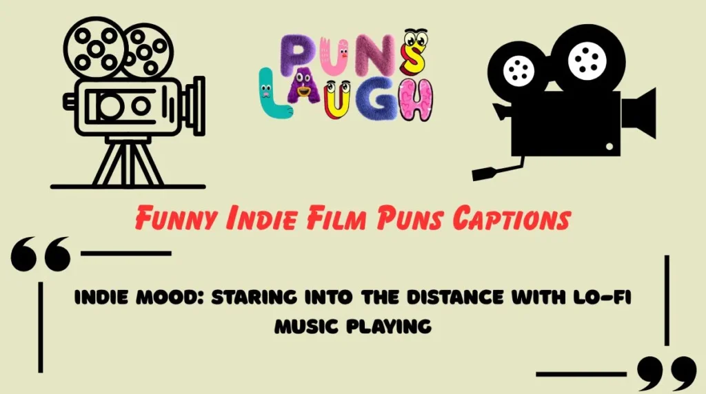 Funny Indie Film Puns Captions