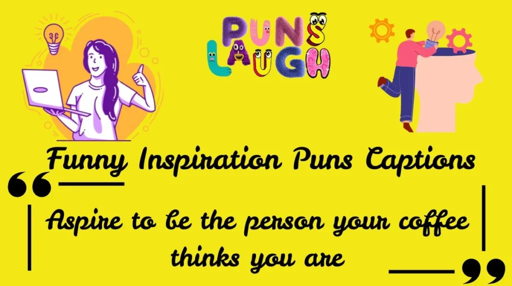 Funny Inspiration Puns Captions