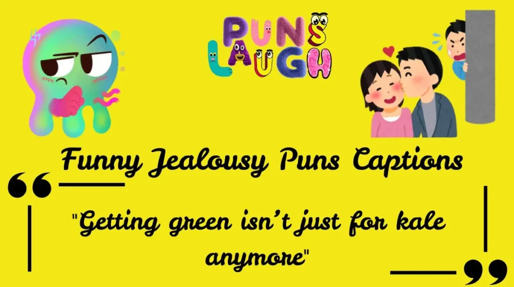 Funny Jealousy Puns Captions