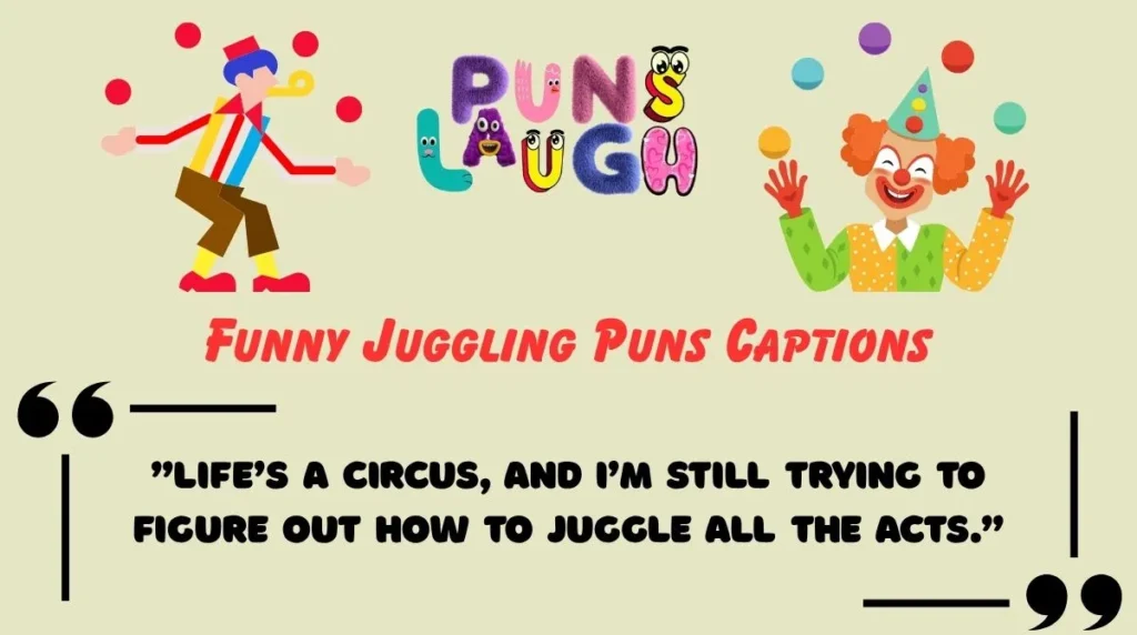 Funny Juggling Puns Captions