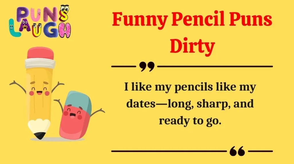 Funny Pencil Puns Dirty