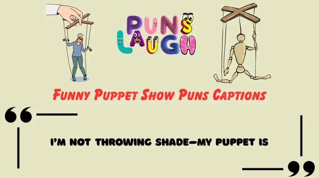 Funny Puppet Show Puns Captions