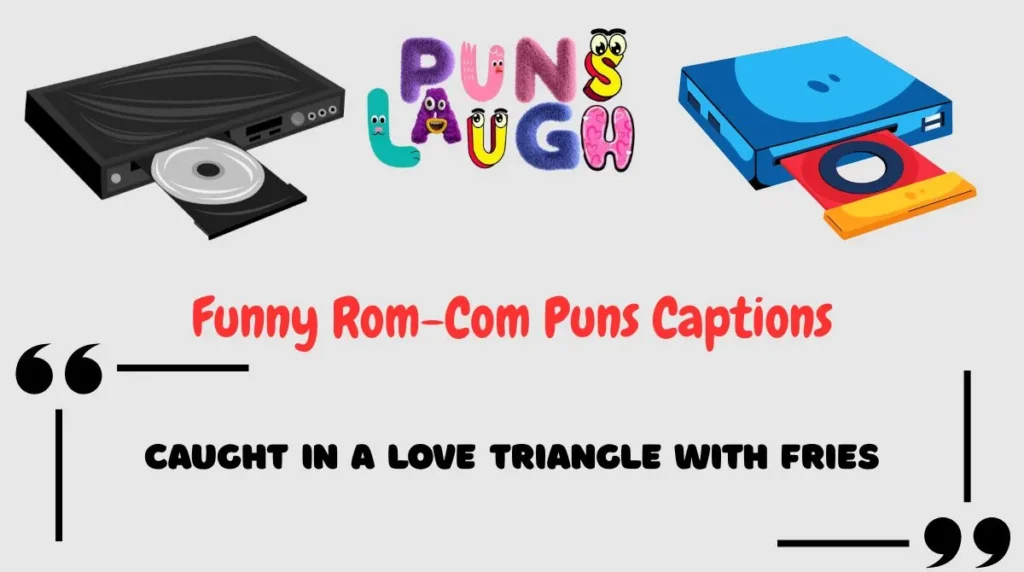 Funny Rom-Com Puns Captions
