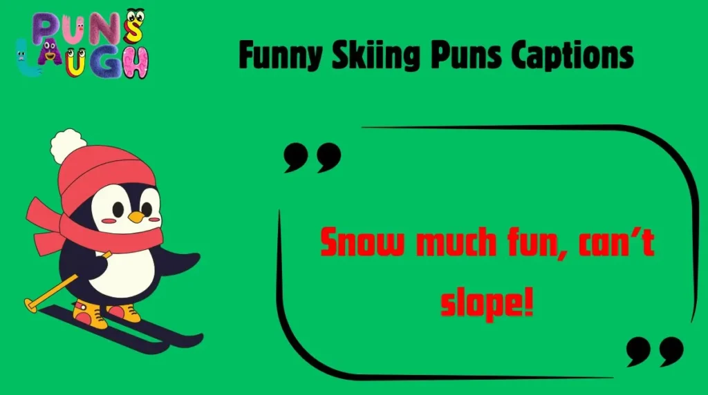 Funny Skiing Puns Captions