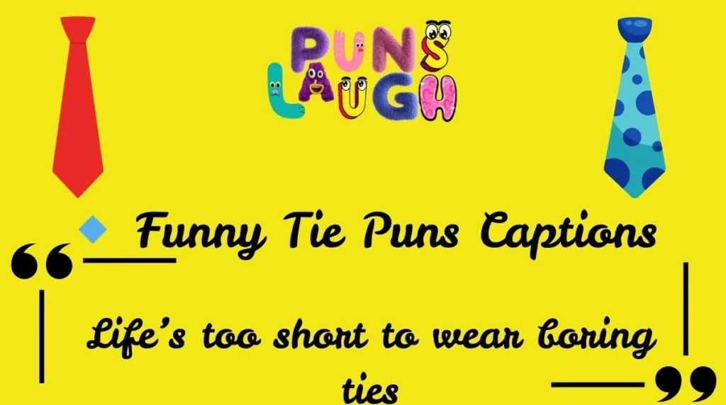  Funny Tie Puns Captions