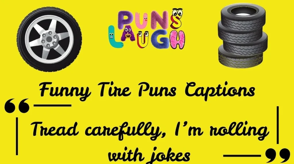 Funny Tire Puns Captions
