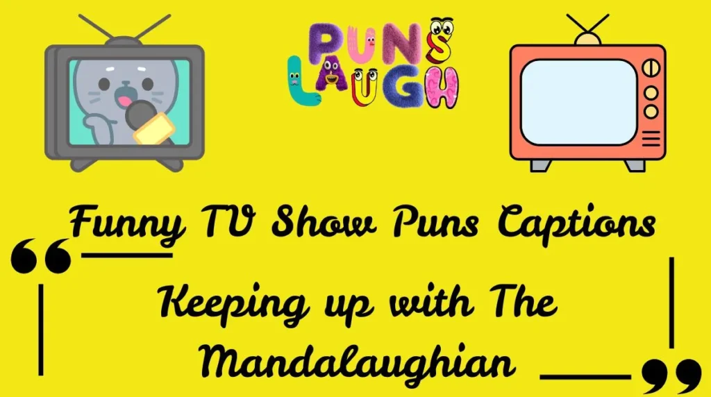 Funny TV Show Puns Captions
