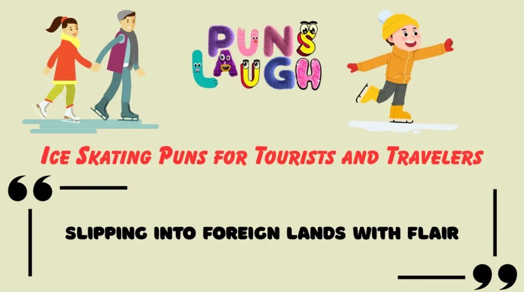 Ice Skating Puns for Tourists and Travelers