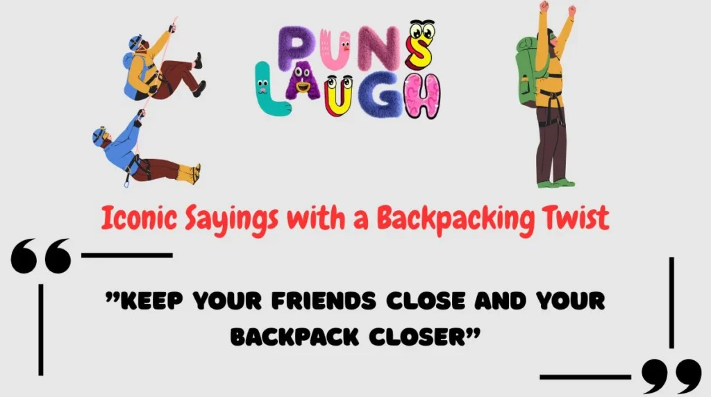 Iconic Sayings with a Backpacking Twist
