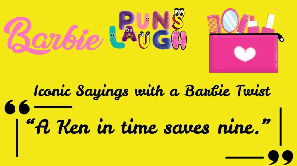 Iconic Sayings with a Barbie Twist
