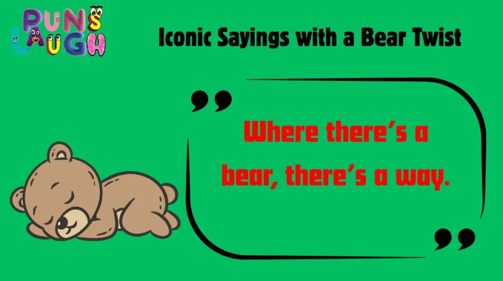 Iconic Sayings with a Bear Twist