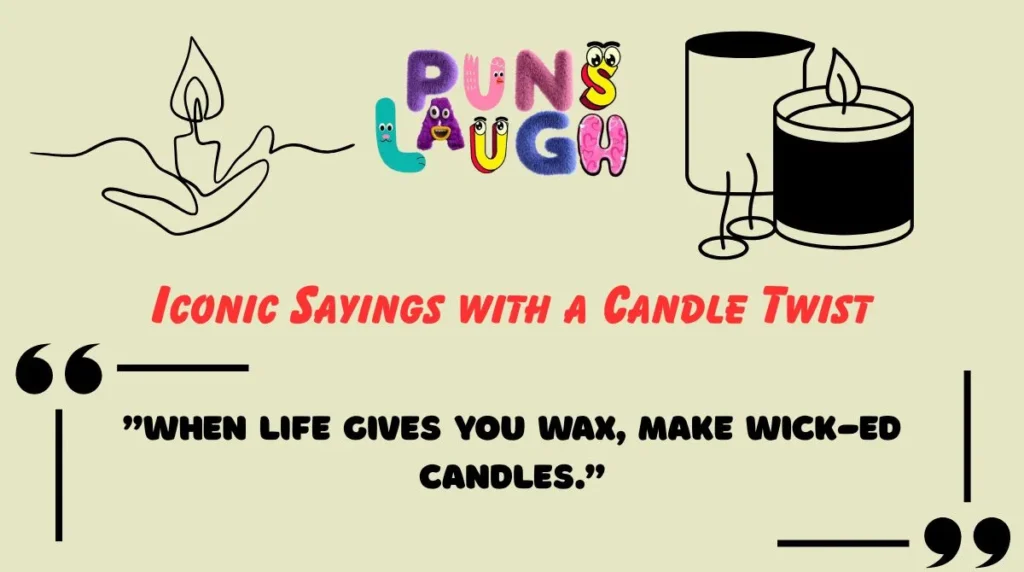 Iconic Sayings with a Candle Twist