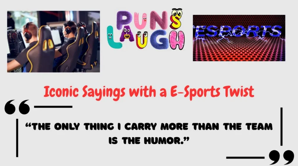 Iconic Sayings with a E-Sports Twist