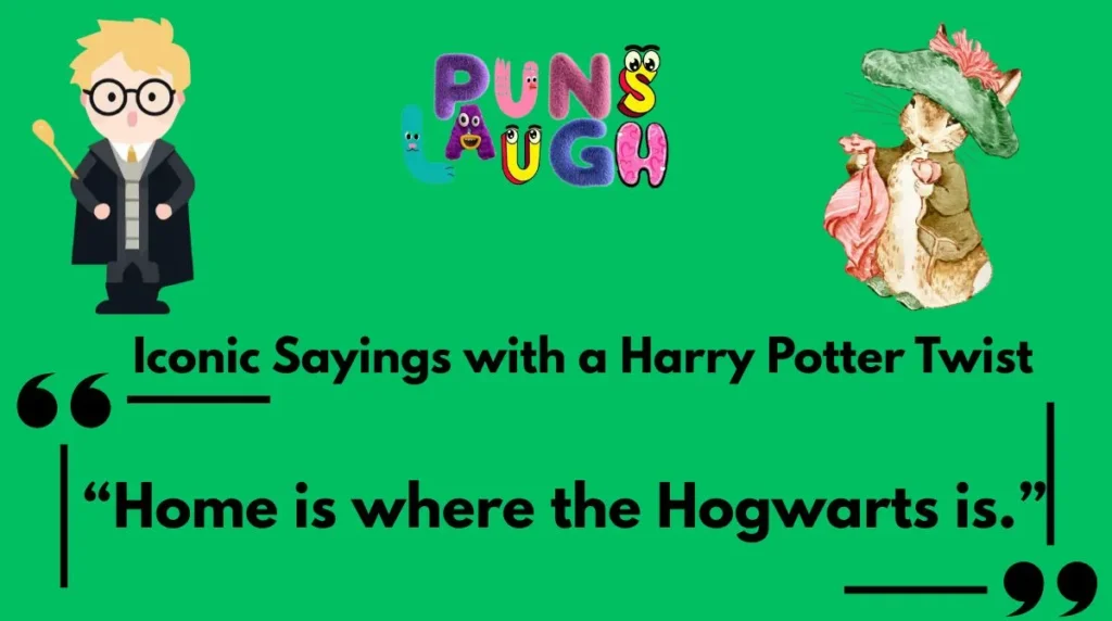 Iconic Sayings with a Harry Potter Twist