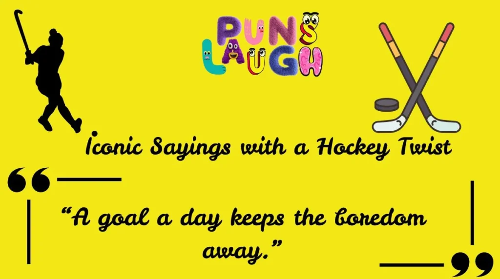 Iconic Sayings with a Hockey Twist