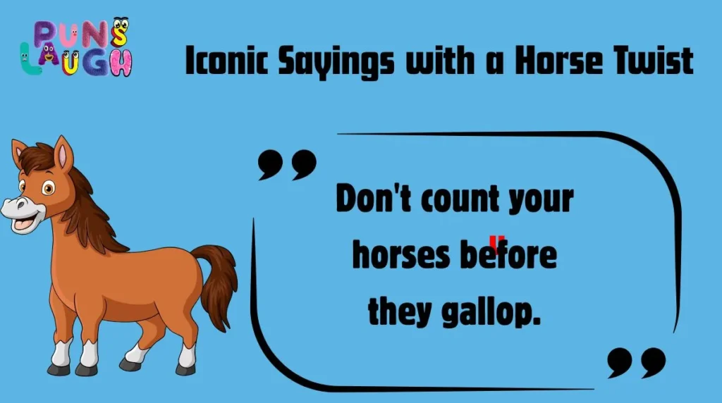 Iconic Sayings with a Horse Twist