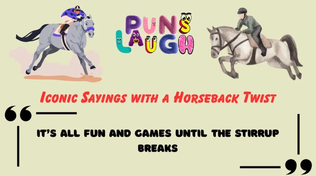 Iconic Sayings with a Horseback Twist