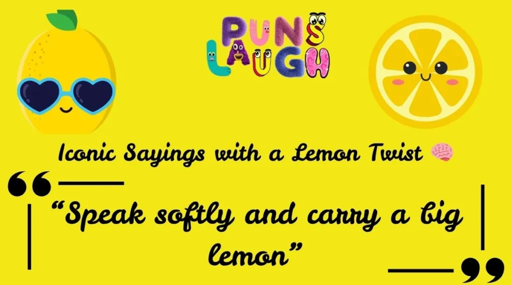 Iconic Sayings with a Lemon Twist 