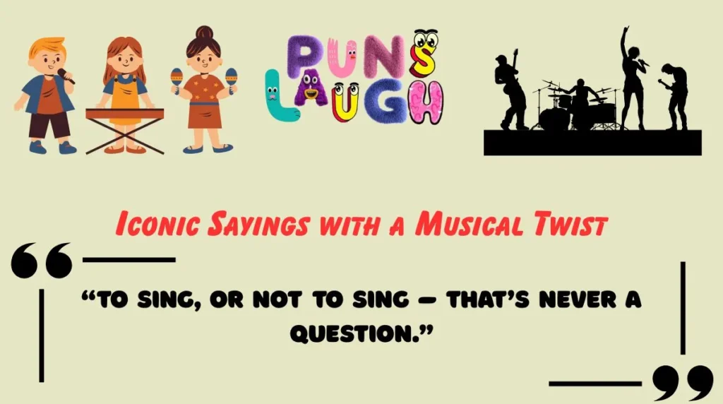 Iconic Sayings with a Musical Twist