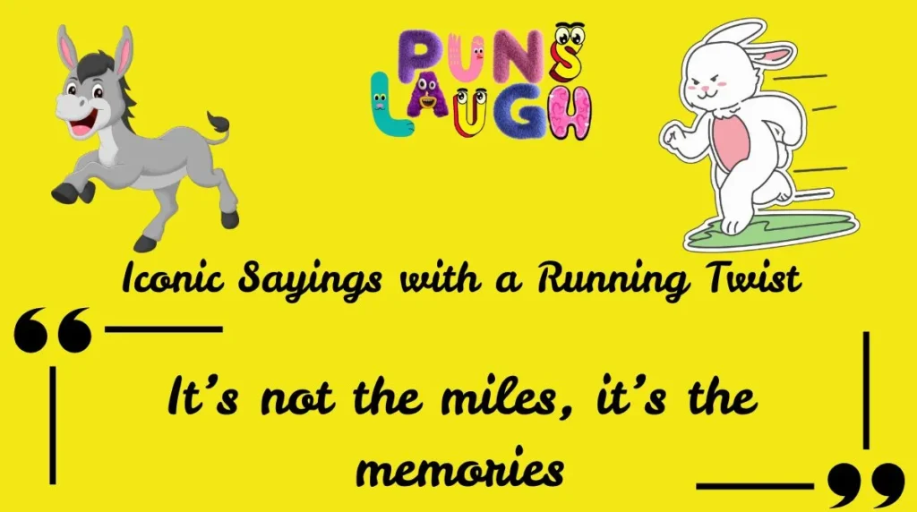 Iconic Sayings with a Running Twist
