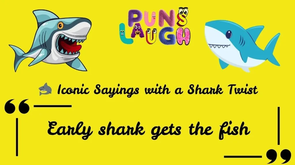Iconic Sayings with a Shark Twist