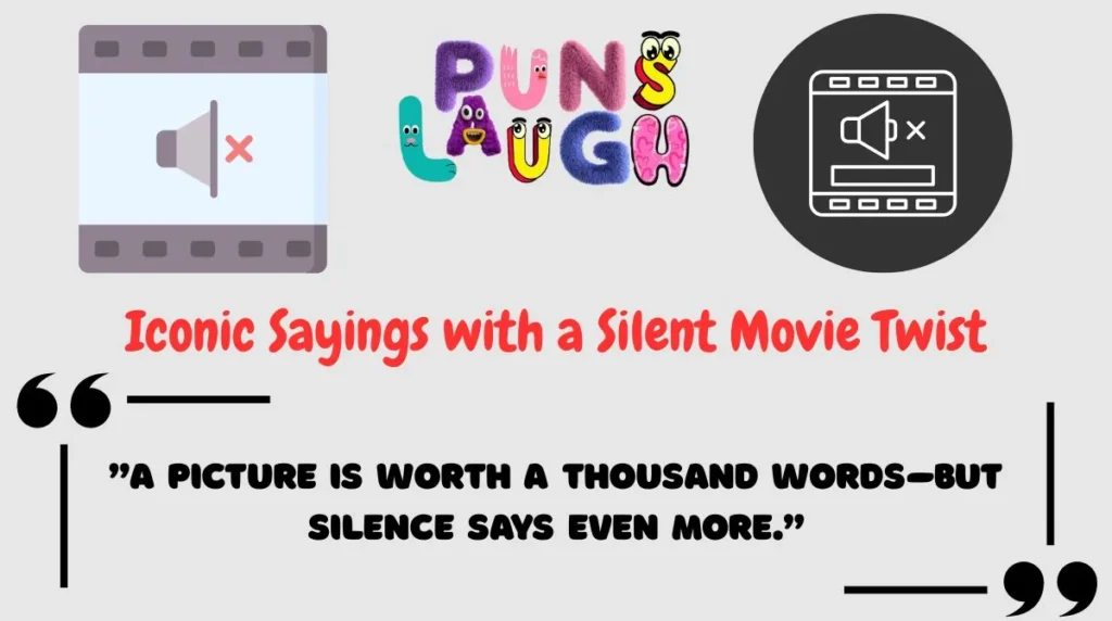 Iconic Sayings with a Silent Movie Twist
