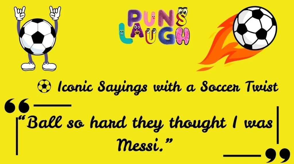  Iconic Sayings with a Soccer Twist