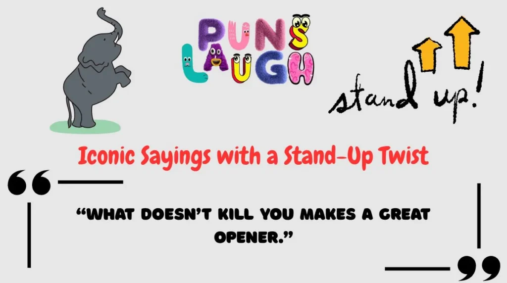 Iconic Sayings with a Stand-Up Twist