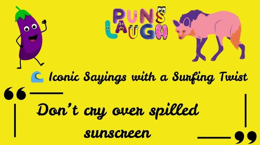 Iconic Sayings with a Surfing Twist