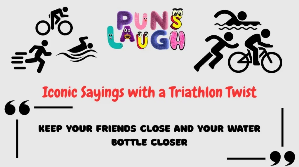 Iconic Sayings with a Triathlon Twist