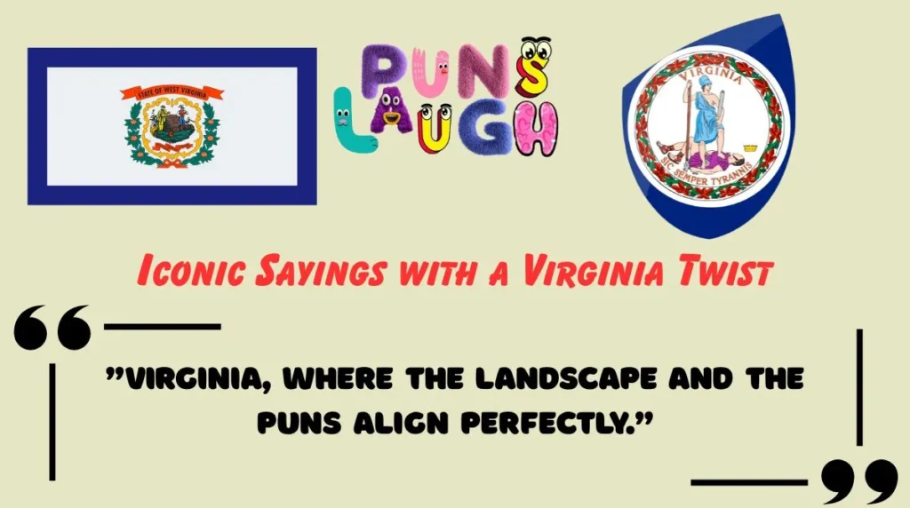 Iconic Sayings with a Virginia Twist