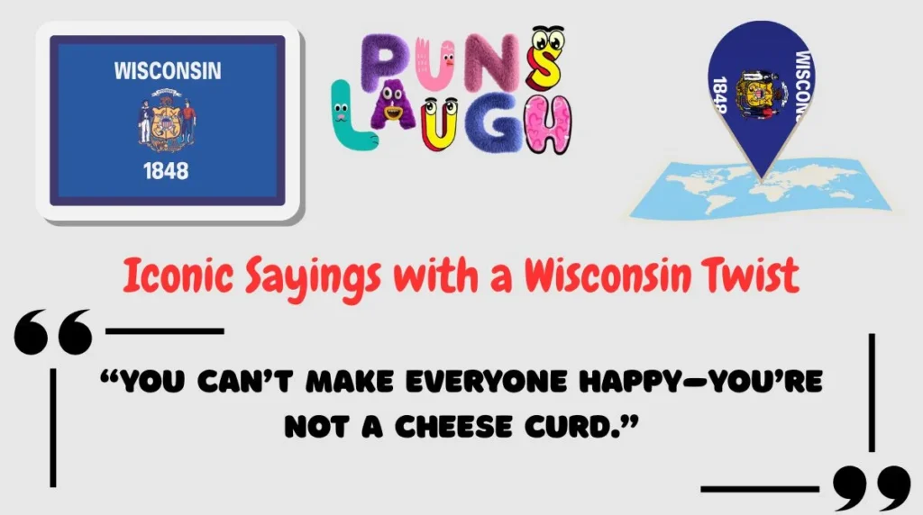 Iconic Sayings with a Wisconsin Twist