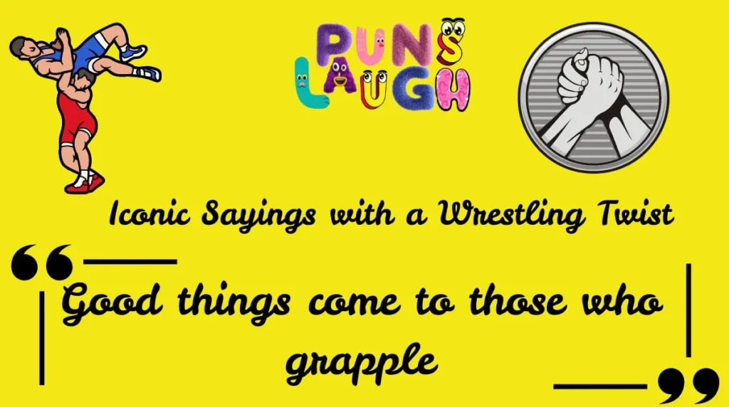 Iconic Sayings with a Wrestling Twist