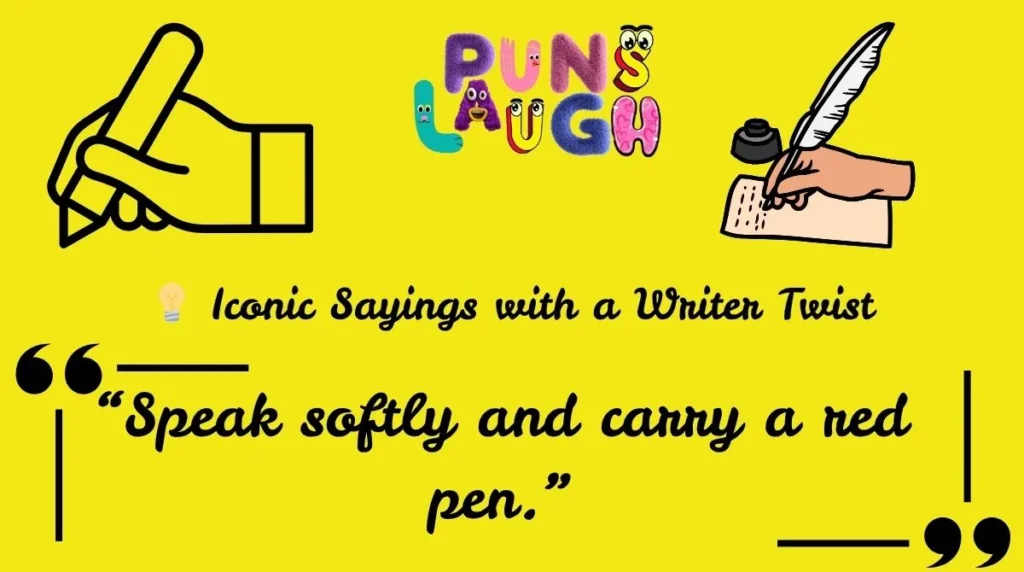 Iconic Sayings with a Writer Twist
